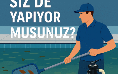 Havuz Temizliğinde En Sık Yapılan 5 Hata
